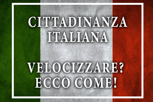 Si può velocizzare la Cittadinanza Italiana? Ecco Cosa Devi Fare.